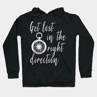 Get Lost in the Right Direction Traveler Hoodie